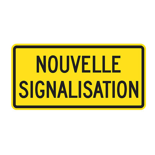 Affiche - Nouvelle signalisation - Aluminium 0.064 - Vinyle Grade Ingénieur Imprimé Laminé Glacé - 30x14.75 - STANDARD