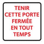 Affiche - Tenir cette porte fermée en tout temps - Aluminium 0.064 - Vinyle Régulier Imprimé Laminé Glacé - 12x12 - STANDARD IZ