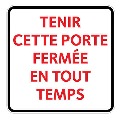 Affiche - Tenir cette porte fermée en tout temps - Aluminium 0.064 - Vinyle Régulier Imprimé Laminé Glacé - 12x12 - STANDARD IZ